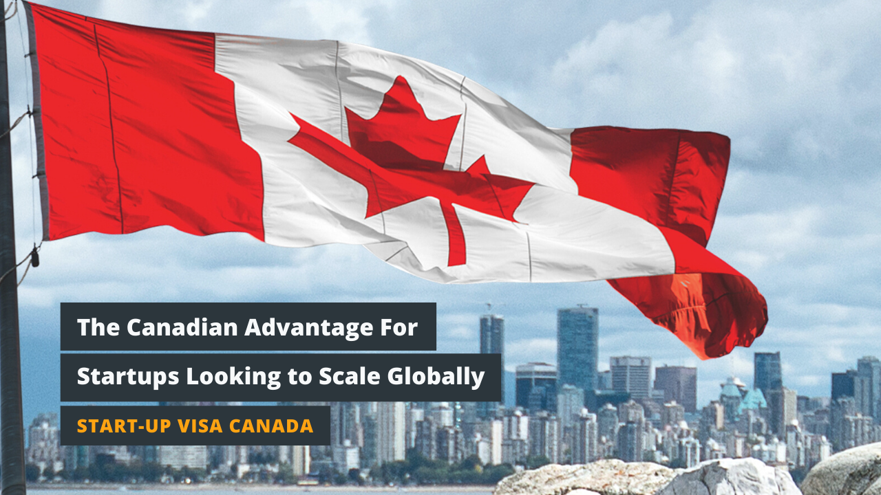 Startup Visa Canada Advantages