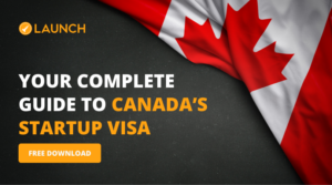 Canadas Satrtup Visa - Complete Guide